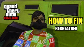 HOW TO FIX REBREATHER GLITCHBUG l GTA Online l [upl. by Diver]