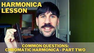 Five common questions regarding chromatic harmonica  part two [upl. by Jaehne]