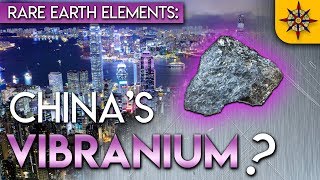 Rare Earth Elements Chinas Vibranium [upl. by Heddy]