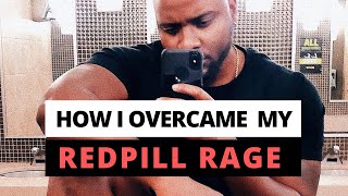 How I overcame My Redpill Rage [upl. by Nospmis]