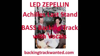 Backing Track BASS  Achilles Last Stand  With original vocals  LED ZEPPELIN [upl. by Averi846]