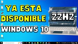 ⬇️Como ACTUALIZAR Windows 10 a su ULTIMA Version 22H2 [upl. by Restivo]