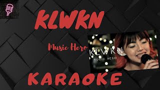 KLWKN  Music Hero KARAOKE VERSION  Lyrics on screen [upl. by Ditter651]