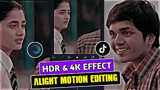 Alight Motion HDR and 4K Effect Video Editing  Alight Motion Video Editing  Alight Mosan [upl. by Mannes]