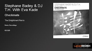 Stephane Badey amp DJ TH With Eva Kade  Checkmate The Enlightment Remix [upl. by Attaynek]