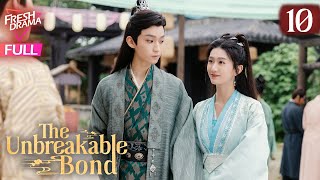 【Multisub】The Unbreakable Bond EP10  Jia Ze Li Pei Yang  初颜  Fresh Drama [upl. by Kiefer68]