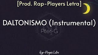 Daltonismo Instrumental  PiterG Prod RapPlayers Letra [upl. by Gayl619]