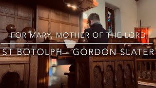 Hymn  For Mary Mother of the Lord  St Botolph  with words  Daniel Roberts  Organist [upl. by Llorrac102]