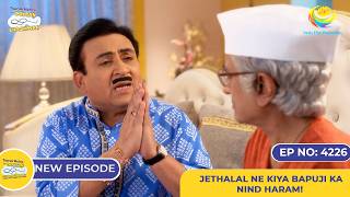 NEW Ep 4226  Jethalal ne Kiya Bapuji ki Nind Haram  Taarak Mehta Ka Ooltah Chashmah  तारक मेहता [upl. by Brookes]