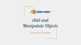 Manipulate Objects in Blender in 20 minutes [upl. by Rorry]