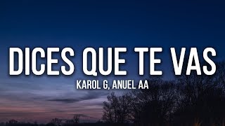 Karol G Anuel Aa  Dices Que Te Vas Lyrics  Letra [upl. by Naie]