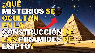 ¡Misterios de la Construcción de las Pirámides de Egipto Tecnología Alienígena o Ingeniería Humana [upl. by Russ]