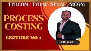 1 TYBCOM Process Costing  Abnormal Loss amp Gain Normal Loss BCOM SYBAF SEM 3  Siraj Shaikh [upl. by Marylee]