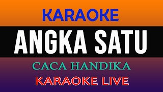 KARAOKE ANGKA SATU CACA HANDIKA [upl. by Nanine]