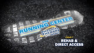 What is Rehab and Direct Access  The Running Center Ep 9 [upl. by Thorstein]