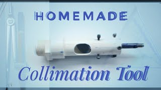 how to make collimation tool part 1 [upl. by Hawk]