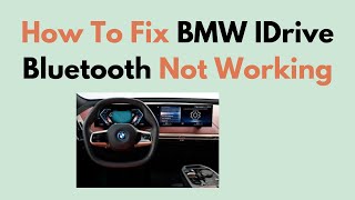 How To Fix BMW IDrive Bluetooth Not Working [upl. by Naired]