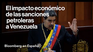 ¿Cuál será el impacto económico de las sanciones petroleras de Estados Unidos a Venezuela [upl. by Abagail]