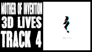 Mother of Invention  3D Lives  Track 4 [upl. by Lenehc41]