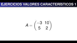 Ejercicios Valores Característicos 1 [upl. by Essirehc]