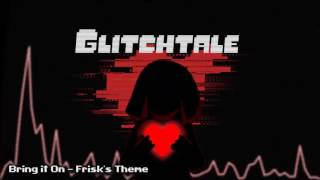 Glitchtale OST  Bring It On Frisks Theme [upl. by Trinee]