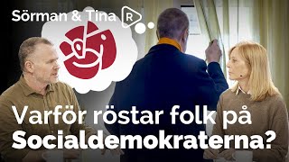 Varför röstar folk på Socialdemokraterna  Sörman amp Tina [upl. by Tnemelc]