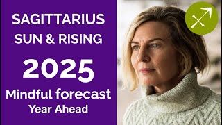 SAGITTARIUS 2025 SUN amp RISING ASTROLOGY YEARLY FORECAST [upl. by Harad]