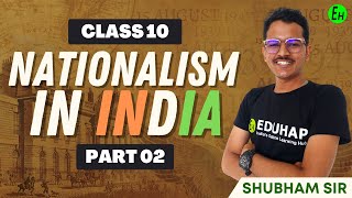 Nationalism in India  Class 10 History  Part 02  By Shubham Sir Eduhap [upl. by Schoenburg]