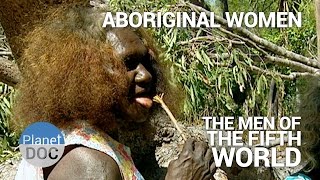 Aboriginal Women The Men of Fifth World  Tribes  Planet Doc Full Documentaries [upl. by Valorie128]