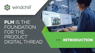 Windchill PLM is the Foundation for the Product Digital Thread [upl. by Mall]