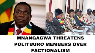 MNANGAGWA THREATENS POLITBURO MEMBERS OVER FACTIONALISM IN ZANU PF [upl. by Eisnil98]