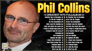 Phil Collins Greatest Hits Full Album⭐The Best Soft Rock Of Phil Collins 2024 [upl. by Aney236]