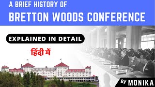 A BRIEF HISTORY OF Bretton woods Conference  Explained In Detail [upl. by Erdnoed706]