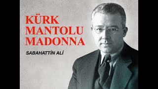 Kürk Mantolu Madonna  BÖLÜM 1  Sabahattin Ali  Sesli Kitap [upl. by Jessa]