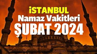 İstanbul Namaz Vakitleri  ŞUBAT 2024 [upl. by Ert]