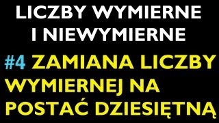 ZAMIANA LICZBY WYMIERNEJ NA POSTAĆ DZIESIĘTNĄ 4  Dział Liczby Wymierne i Niewymierne [upl. by Ramirol537]