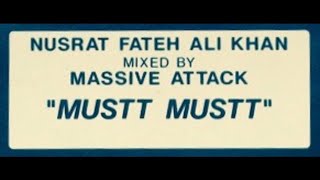 Nusrat Fateh Ali Khan  quotMustt Musttquot Massive Attack Remix [upl. by Yekcin]