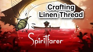 How to craft Linen Threads in Spiritfarer [upl. by Nwahsuq]