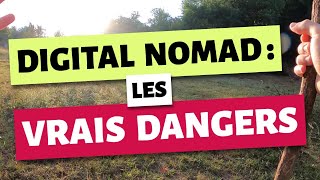 DIGITAL NOMAD  les vrais DANGERS expériences vécues [upl. by Bradman893]