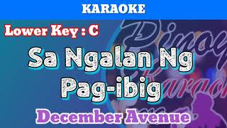 Sa Ngalan Ng Pagibig by December Avenue Karaoke  Lower Key  C [upl. by Arnuad385]