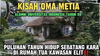 OMA METIA ALUMNI UNIVERSITAS INDONESIA TAHUN 59 TINGGAL DI RUMAH TUA TERBENGKALAI⁉️ [upl. by Grodin]