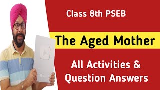 8th class English  Lesson 3  The aged mother  Question Answer activities  PSEB class 8 english [upl. by Ahsiket]