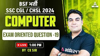 SSC CGL CHSL BSF 2024  Computer Class By CK Sir  Exam Oriented Question 19 [upl. by Elohcin340]