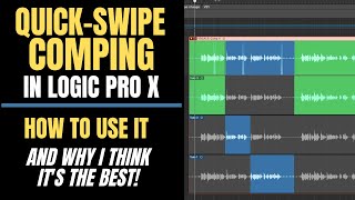 Quick Swipe Comping in Logic Pro X how to use it and why its the best [upl. by Enisaj]