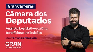 Gran Carreiras I Câmara dos Deputados  Analista Legislativo com Fernando Mesquita [upl. by Rafaellle]