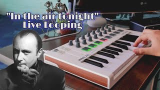 In The Air Tonight Instrumental Cover  Live Looping  Arturia Minilab MKII [upl. by Lalib228]