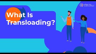 What Is Transloading [upl. by Parrnell]