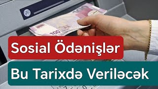 DİQQƏT Bütün sosial ödənişlər Müavinət təqaüd və kompensasiya bu tarixdə veriləcək  RƏSMİ [upl. by Isidor]