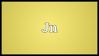 Jn Meaning [upl. by Matthiew]