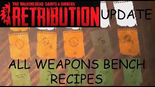 VR  TWD SampS Chapter 2 Retribution  ALL WEAPONS BENCH RECIPE LOCATIONS  UPDATE [upl. by Ater219]